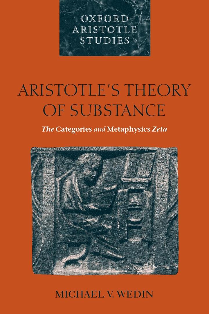 Aristotle's Theory of Substance: The Categories and Metaphysics Zeta (Oxford Aristotle Studies Series)