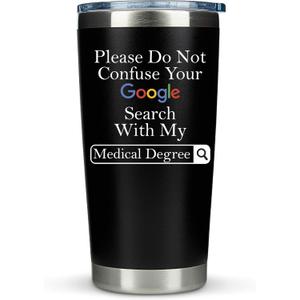 Doctor Gifts for Men Women - Please Do Not Confuse Your Google Search With My Medical Degree Mug Unique Gift for Doctors Gift for Doctor - 20 Ounce Tumbler for National Doctors Day Gifts Residency