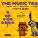 The Music Tree Student's Book: Time to Begin -- A Plan for Musical Growth at the Piano