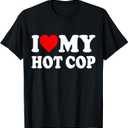 I Love My Hot Cop T-Shirt Small