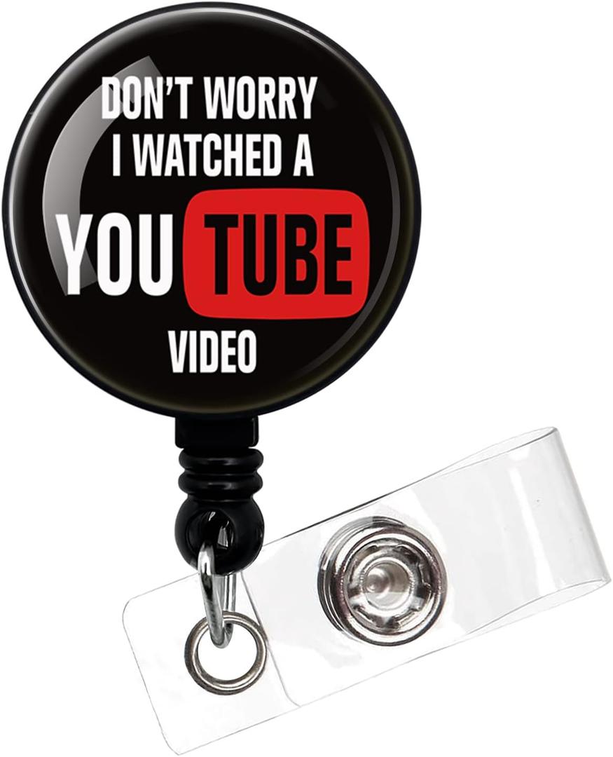 Don't Worry I Watched A YouTube Video,Funny Badge ReelRetractable ID Card Badge Holder with Alligator ClipDecorative Custom Badge HolderNurse Badge ReelMedical MD RN Nurse Badge ID