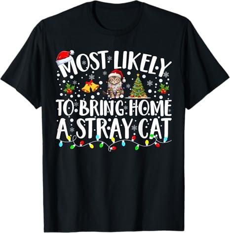 Most Likely to Bring Home A Stray Cat Matching Christmas TShirt, L, Black