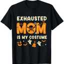 Funny exhausted mom is my halloween costume T-Shirt M