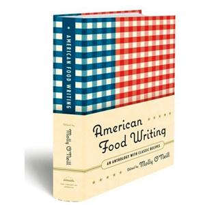 American Food Writing: An Anthology with Classic Recipes: A Library of America Special Publication