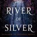 The River of Silver: Tales from the Daevabad Trilogy, Hardcover