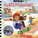 The Life-Changing Magic of Skateboarding: A Beginner's Guide with Olympic Medalist Sky Brown
