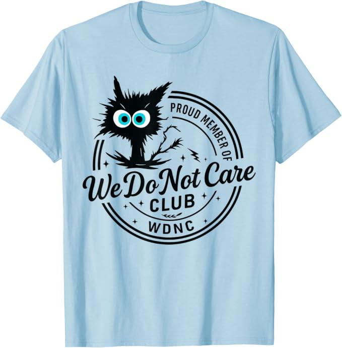 We Do Not Care Club Funny Black Cat Sarcastic Women's WDNC T-Shirt, Size XL