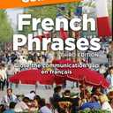 The Pocket Idiot's Guide to French Phrases, 3rd Edition: Close the Communication Gap En Franais