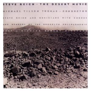 Steve Reich: The Desert Music - Michael Tilson Thomas