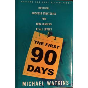 The First 90 Days: Critical Success Strategies for New Leaders at All Levels, Book 