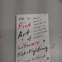 The Fine Art of Literary Fist-Fighting: How a Bunch of Rabble-Rousers, Outsiders, and Neer-do-wells Concocted Creative Nonfiction