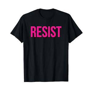 RESIST T-Shirt Pink Bold Message T-Shirt S Black