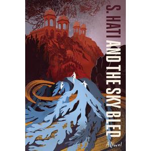 And the Sky Bled, by S. Hati (Author) And the Sky Bled, by S. Hati (Author)
