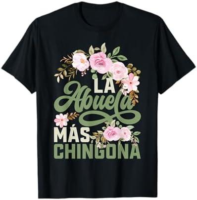 Mothers Day La Abuela Más Chingona Hispanic Grandma T-Shirt L, Black