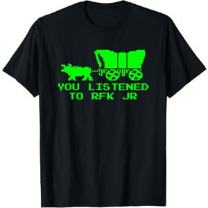 You Listened to RFK Jr Funny Oregon Trail T-Shirt, Small