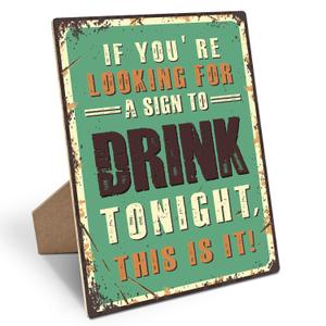 Funny Sign To Drink Tonight, Wooden Sign with Stand 8 x 11 Inches, Bar Sign for Man Cave, Home Bar,Farmhouse, Basement Patio, Funny Sarcasm Wall Decor, Garage07