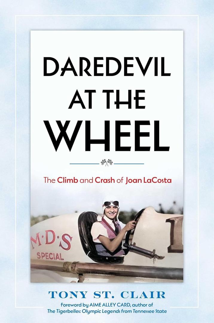 Daredevil at the Wheel: The Climb and Crash of Joan LaCosta
