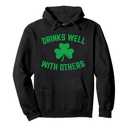 Funny St Patricks Day Drinking Drinks Well Others Pullover Hoodie, XL