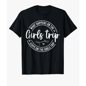Girls Weekend Women What Happens On The Girls Trip T-Shirt XL