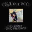 Fall Out Boy - So Much For Stardust, Format: Audio CD