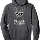 Pardon My French Frenchie Bulldog Pullover Hoodie, L