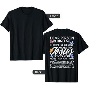 Dear Person Behind me Christian and Jesus Faith (Backprint) T-Shirt Medium
