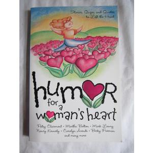 Humor for a Woman's Heart: Stories, Quips, and Quotes to Lift the Heart