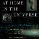 At Home in the Universe: The Search for the Laws of Self-Organization and Complexity