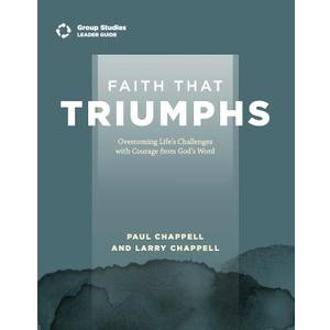Faith that Triumphs: Overcoming Life's Challenges with Courage from God's Word (Leader Guide)