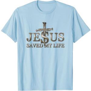 Jesus Christ Saved My Life Gift for Women Men T-Shirt, M