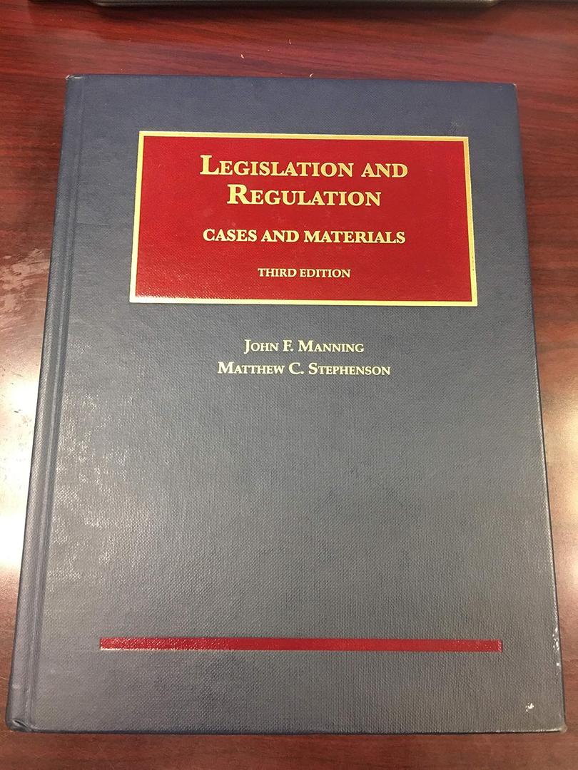 Legislation and Regulation, Cases and Materials