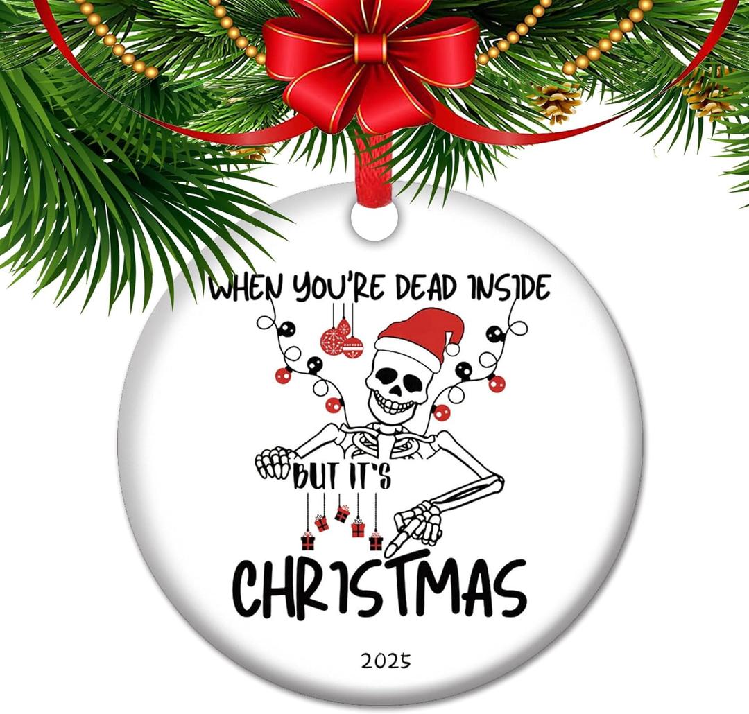 2025 Christmas Ornament When Youre Dead Inside But Its Christmas Funny Dark Humor Gift Sarcastic Holiday Decor Mental Health Awareness (T21)