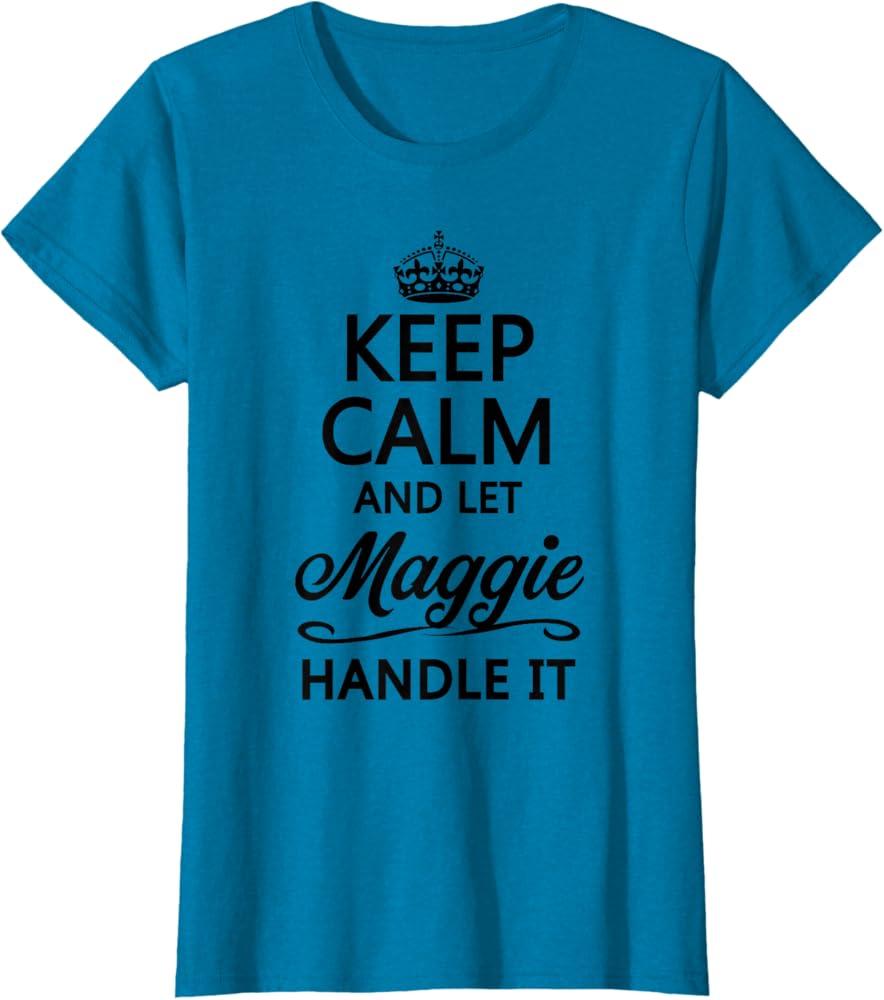Keep Calm and Let Maggie Handle It Funny Name Gift T-Shirt. Two Small Women Shirts.