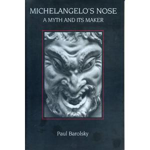 Michelangelo's Nose: A Myth and Its Maker