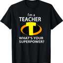 I'm a Teacher What's Your Superpower? Funny Teacher T-Shirt (Black, S)