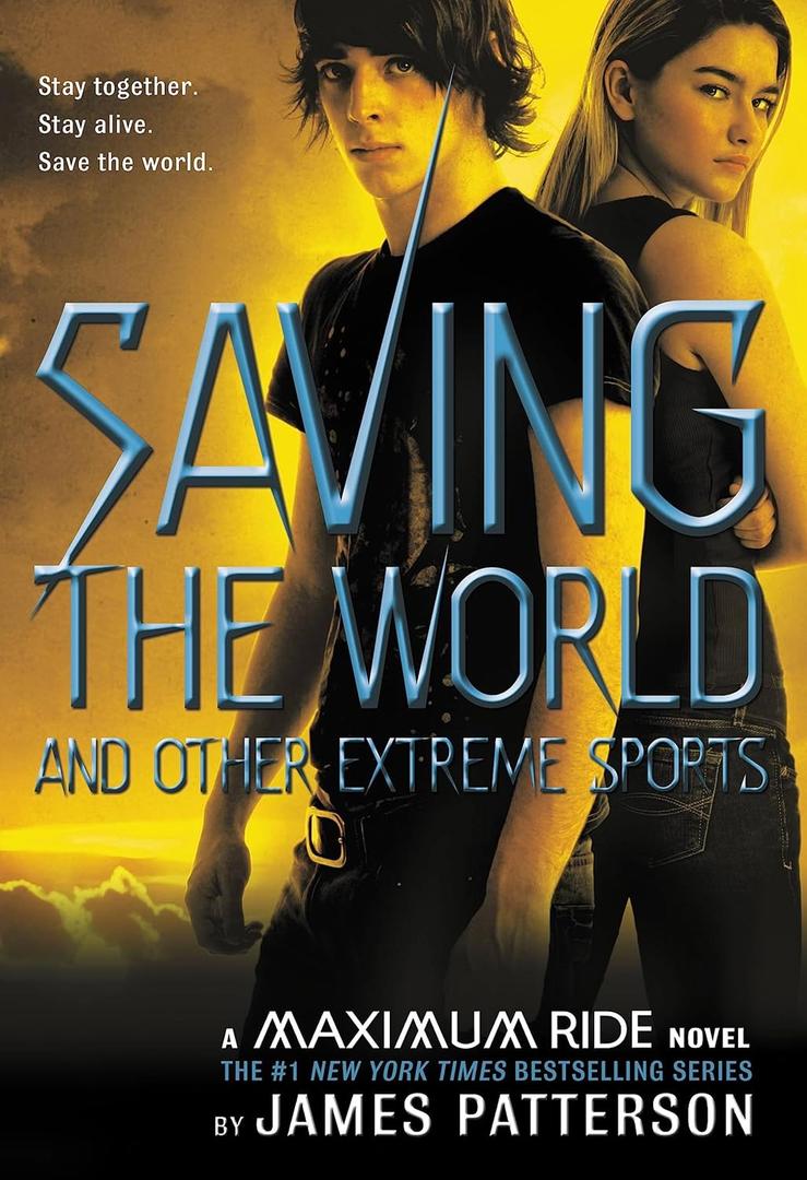Maximum Ride Saving The World And Other Extreme Sports