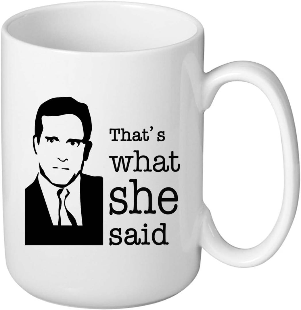 J.Ehonace 15 oz Thats What She Said Mug - Funny Double-Sided Coffee Cup, Perfect Cup Gift for Fans, White Ceramic Mug with Humorous Quote