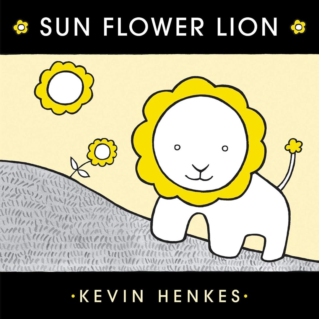 Sun Flower Lion: A Caldecott Medalist's Magical Picture Book About Dreams and Imagination