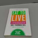 Eat to Live: The Amazing Nutrient-Rich Program for Fast and Sustained Weight Loss, Revised Edition