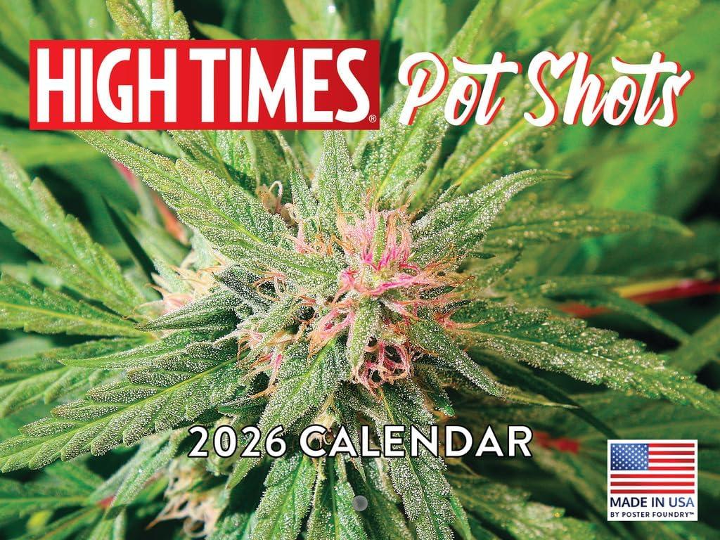 High Times Pot Shots Cannabis Calendar 2026 Wall Monthly Marijuana Strains Weed Pictures Art Gift For Stoner | American Made In The USA