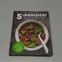 The Five Ingredient Cookbook: Over 100 Easy, Nutritious Meals in Five Ingredients or Less