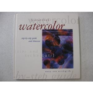 Creative Watercolor: Step-By-Step Guide and Showcase