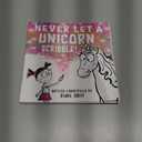 3 x Never Let a Unicorn Scribble! (Funny Unicorn Picture Book series For Ages 4-8)