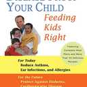 Disease-Proof Your Child: Feeding Kids Right