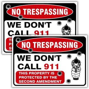 (2 Pack) No Trespassing, We Don't Call 911, Property Protected By Second Amendment Sign, 10 x 7 Inches, 120 Mil Plastic, UV Protected, Weather Resistant, Waterproof, Durable Ink, Easy To Mount