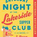 Saturday Night at the Lakeside Supper Club: A Novel