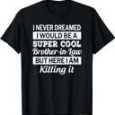 Brother in Law T Shirt Funny Gift from Sister in Law T-Shirt L