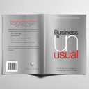 Business As Unusual: The Handbook for Leading and Managing Organizational Change