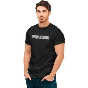 Trophy Husband - Funny Hubby Dad Joke Groom Humor Marriage Anniversary Men's Saying T-Shirt, XL