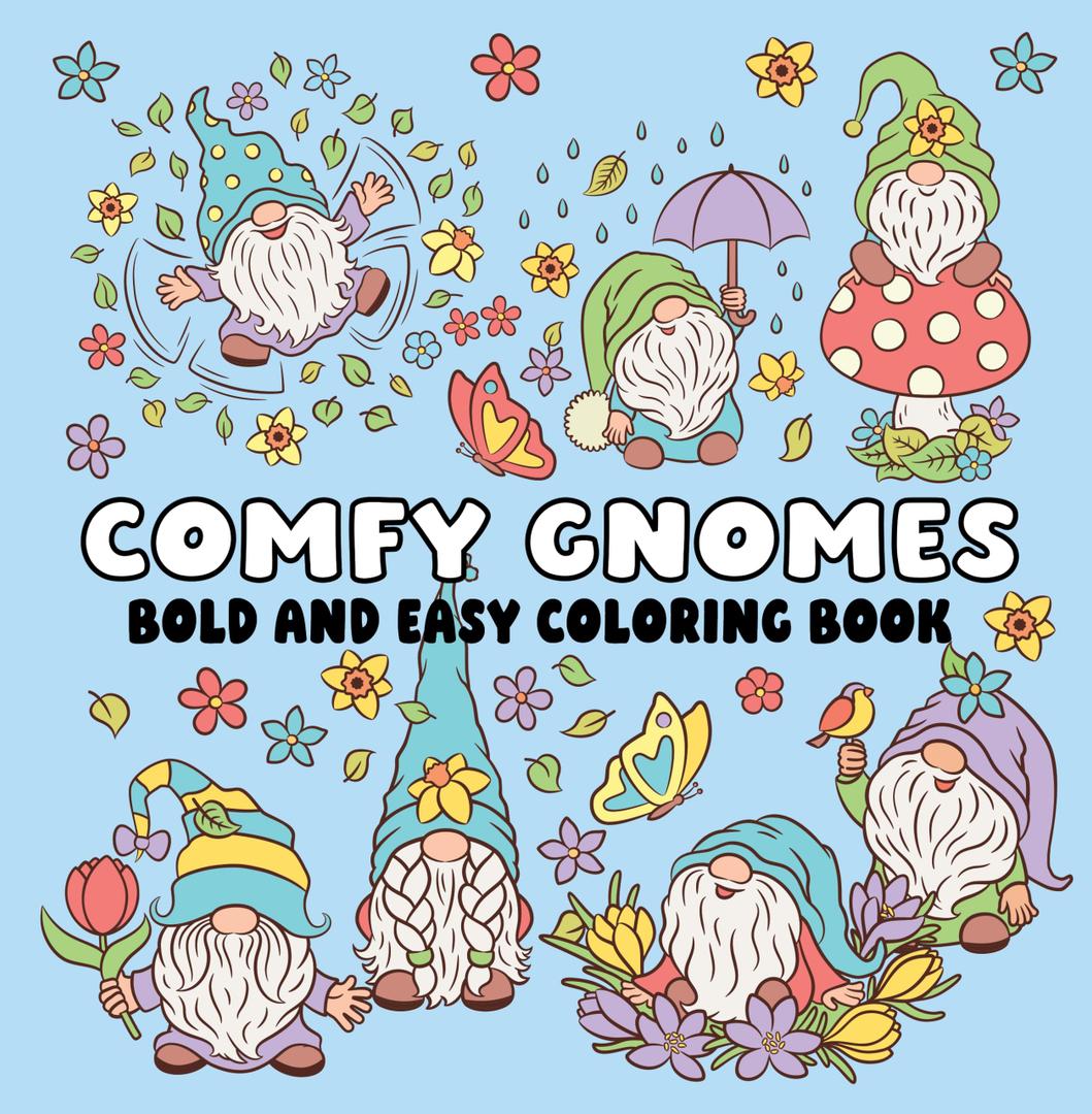Comfy Gnomes Bold and Easy Coloring Book: Cozy & Simple Designs for Relaxing Coloring